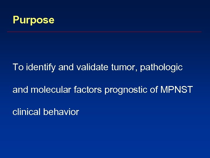 Purpose To identify and validate tumor, pathologic and molecular factors prognostic of MPNST clinical