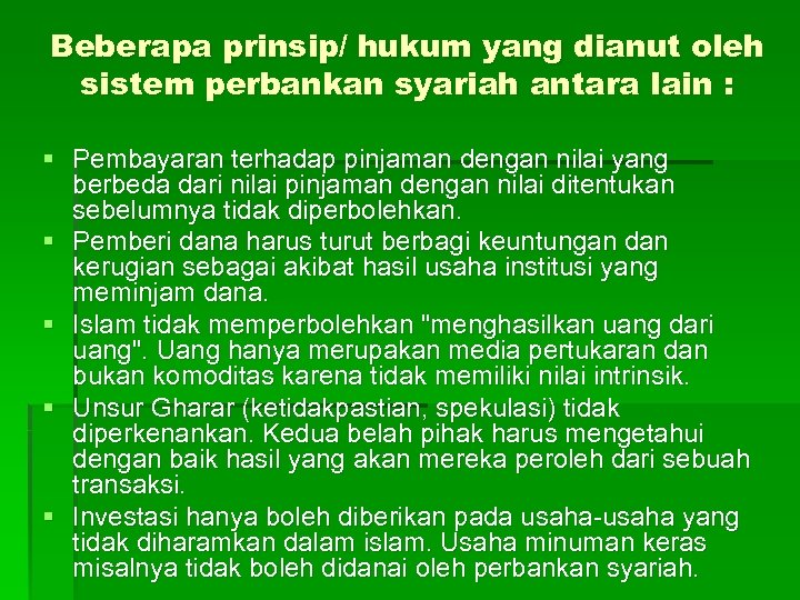 Beberapa prinsip/ hukum yang dianut oleh sistem perbankan syariah antara lain : § Pembayaran