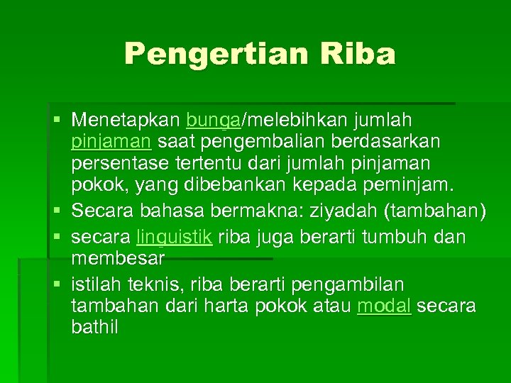 Pengertian Riba § Menetapkan bunga/melebihkan jumlah pinjaman saat pengembalian berdasarkan persentase tertentu dari jumlah