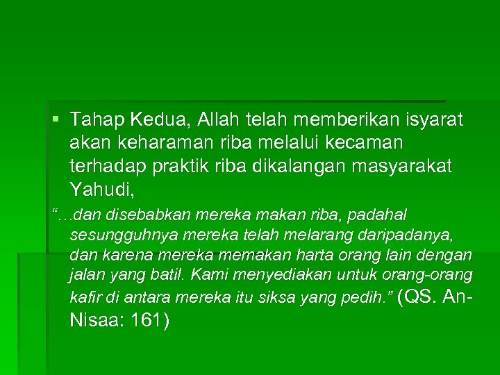 § Tahap Kedua, Allah telah memberikan isyarat akan keharaman riba melalui kecaman terhadap praktik