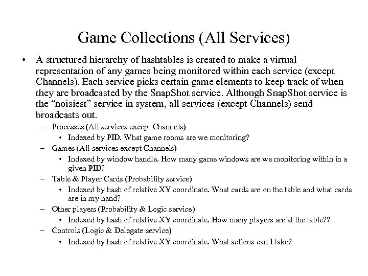 Game Collections (All Services) • A structured hierarchy of hashtables is created to make