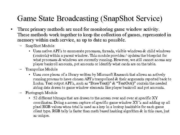 Game State Broadcasting (Snap. Shot Service) • Three primary methods are used for monitoring