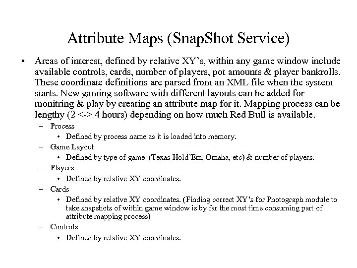 Attribute Maps (Snap. Shot Service) • Areas of interest, defined by relative XY’s, within