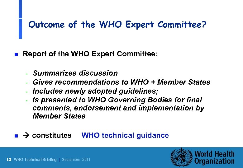 Outcome of the WHO Expert Committee? n Report of the WHO Expert Committee: -