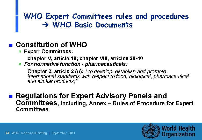 WHO Expert Committees rules and procedures WHO Basic Documents n Constitution of WHO ä