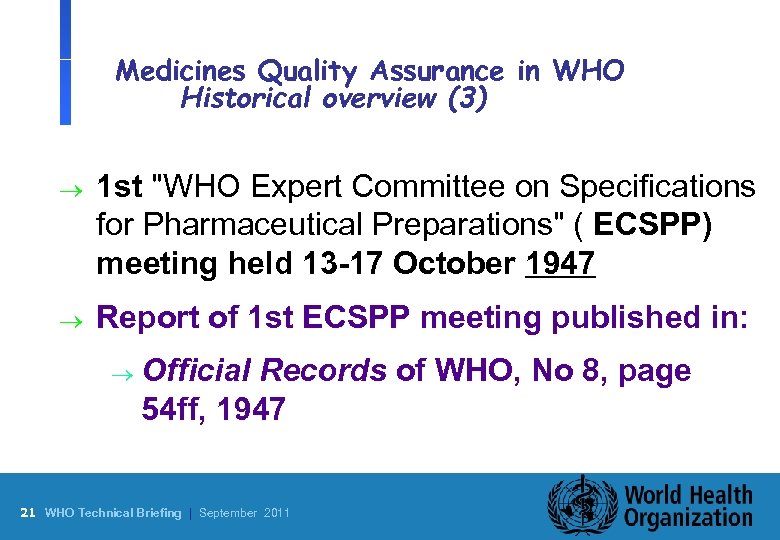Medicines Quality Assurance in WHO Historical overview (3) ® 1 st "WHO Expert Committee