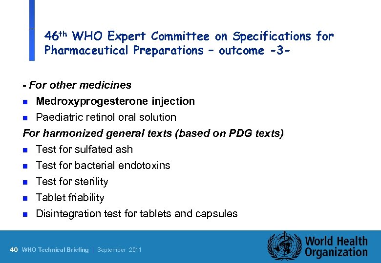 46 th WHO Expert Committee on Specifications for Pharmaceutical Preparations – outcome -3 -