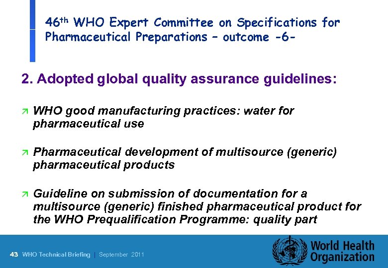 46 th WHO Expert Committee on Specifications for Pharmaceutical Preparations – outcome -6 -