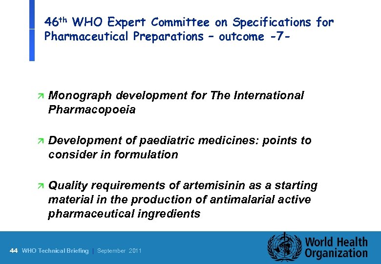 46 th WHO Expert Committee on Specifications for Pharmaceutical Preparations – outcome -7 -