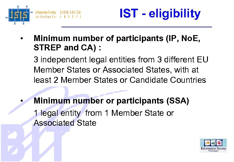 IST - eligibility • Minimum number of participants (IP, No. E, STREP and CA)