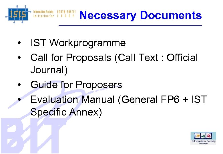 Necessary Documents • IST Workprogramme • Call for Proposals (Call Text : Official Journal)