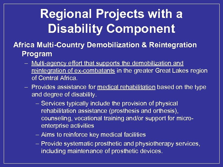 Regional Projects with a Disability Component Africa Multi-Country Demobilization & Reintegration Program – Multi-agency