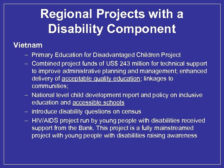 Regional Projects with a Disability Component Vietnam – Primary Education for Disadvantaged Children Project