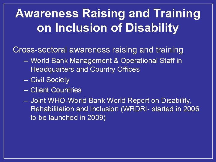 Awareness Raising and Training on Inclusion of Disability Cross-sectoral awareness raising and training –