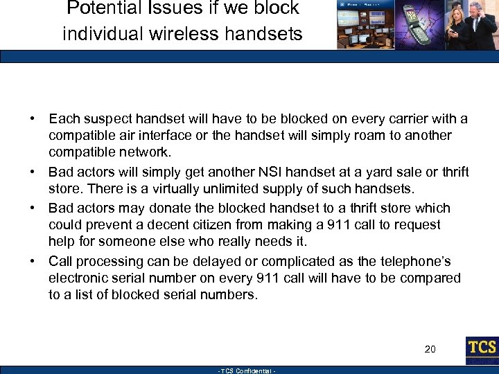 Potential Issues if we block individual wireless handsets • Each suspect handset will have