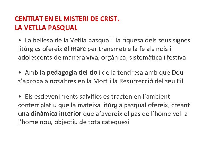 CENTRAT EN EL MISTERI DE CRIST. LA VETLLA PASQUAL • La bellesa de la