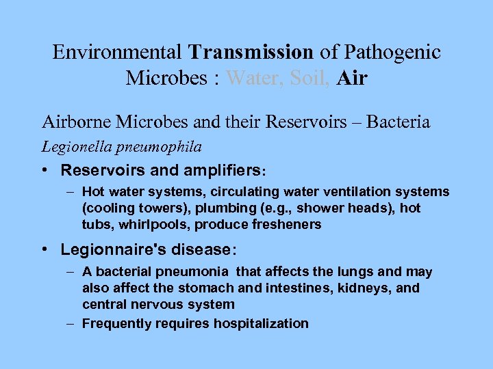 Environmental Transmission of Pathogenic Microbes : Water, Soil, Airborne Microbes and their Reservoirs –