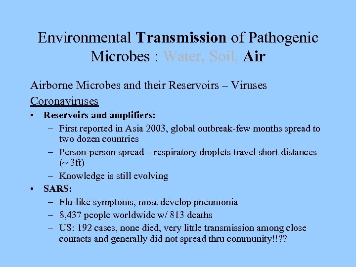 Environmental Transmission of Pathogenic Microbes : Water, Soil, Airborne Microbes and their Reservoirs –