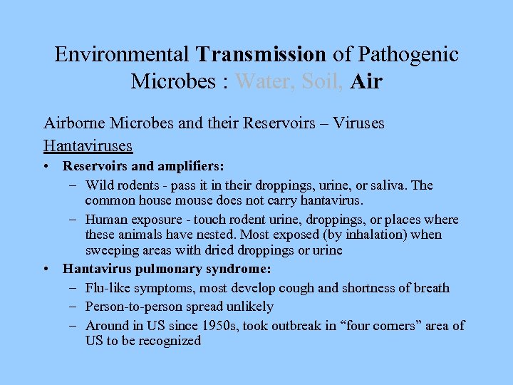 Environmental Transmission of Pathogenic Microbes : Water, Soil, Airborne Microbes and their Reservoirs –