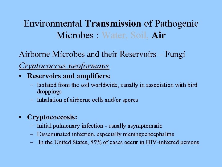 Environmental Transmission of Pathogenic Microbes : Water, Soil, Airborne Microbes and their Reservoirs –