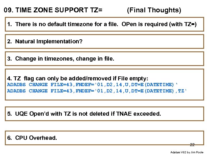 09. TIME ZONE SUPPORT TZ= (Final Thoughts) 1. There is no default timezone for