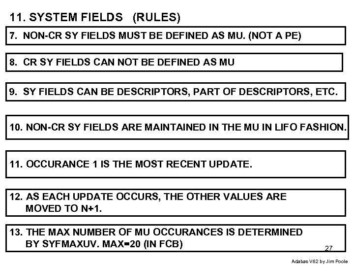 11. SYSTEM FIELDS (RULES) 7. NON-CR SY FIELDS MUST BE DEFINED AS MU. (NOT