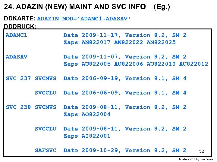 24. ADAZIN (NEW) MAINT AND SVC INFO (Eg. ) DDKARTE: ADAZIN MOD='ADANC 1, ADASAV'