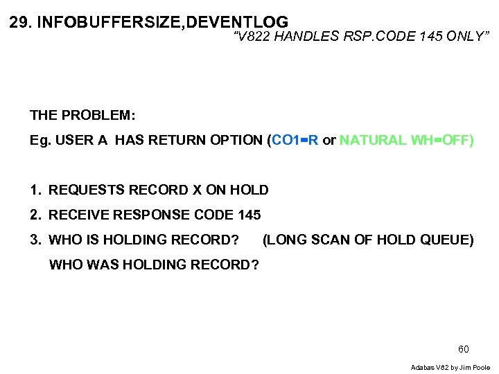 29. INFOBUFFERSIZE, DEVENTLOG “V 822 HANDLES RSP. CODE 145 ONLY” THE PROBLEM: Eg. USER