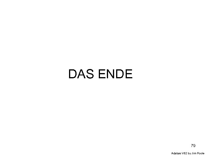 DAS ENDE 79 Adabas V 82 by Jim Poole 