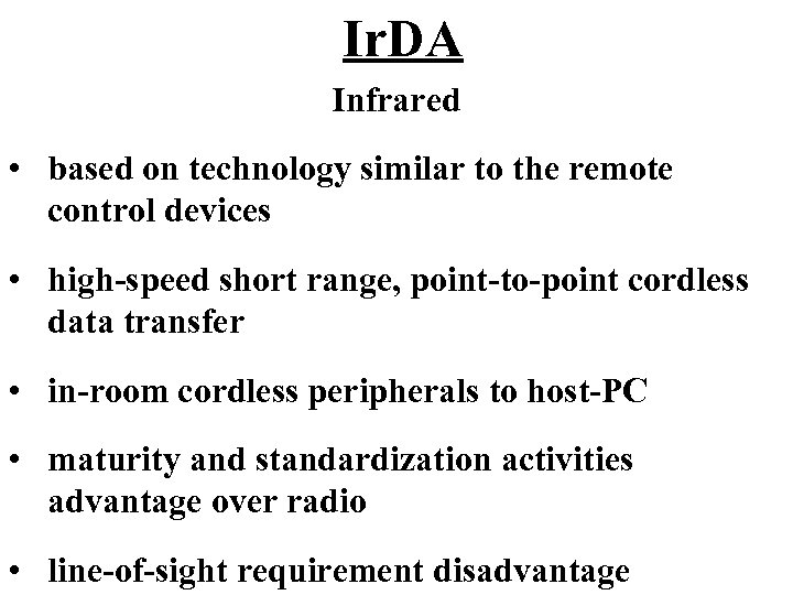 Ir. DA Infrared • based on technology similar to the remote control devices •