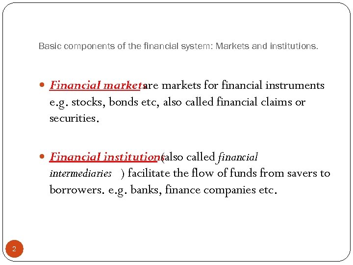 Basic components of the financial system: Markets and institutions. Financial markets for financial instruments