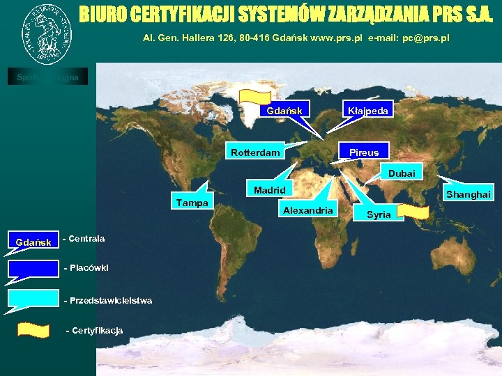 BIURO CERTYFIKACJI SYSTEMÓW ZARZĄDZANIA PRS S. A. Al. Gen. Hallera 126, 80 -416 Gdańsk