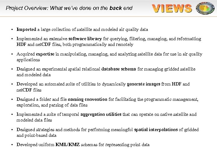 Project Overview: What we’ve done on the back end • Imported a large collection
