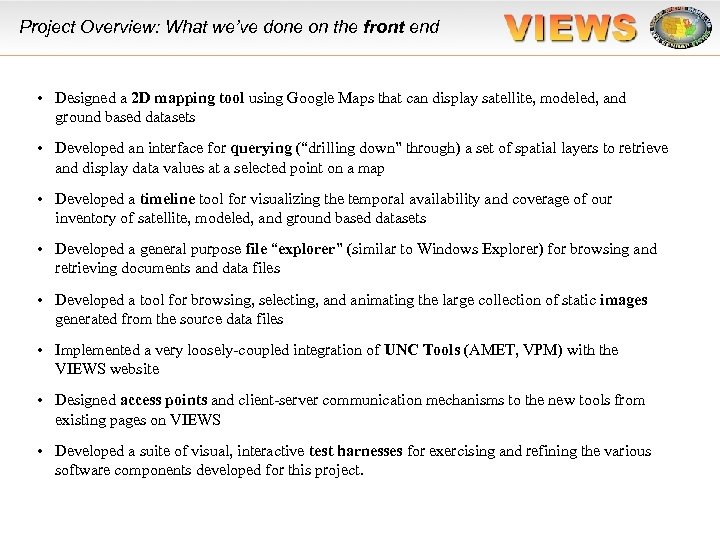 Project Overview: What we’ve done on the front end • Designed a 2 D