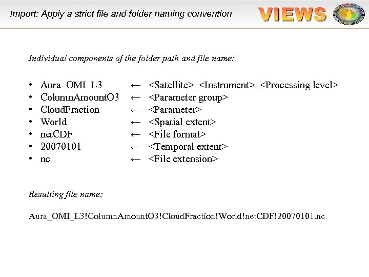 Import: Apply a strict file and folder naming convention Individual components of the folder