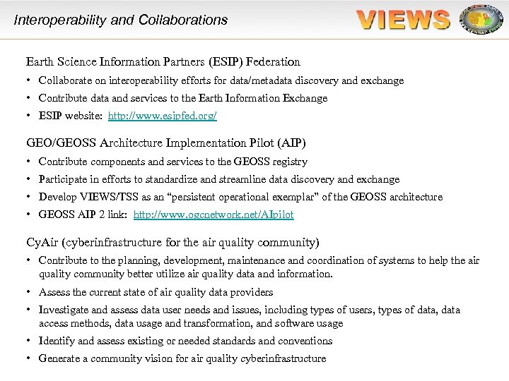 Interoperability and Collaborations Earth Science Information Partners (ESIP) Federation • Collaborate on interoperability efforts
