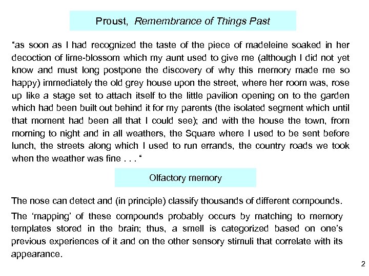 Proust, Remembrance of Things Past “as soon as I had recognized the taste of