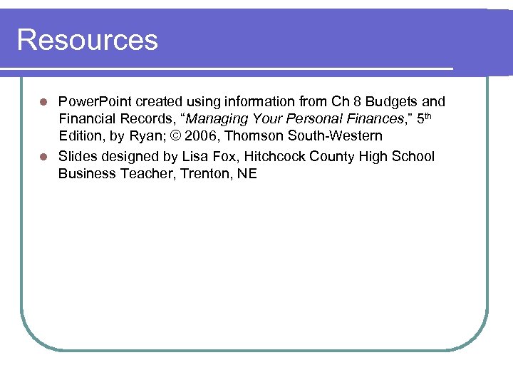 Resources Power. Point created using information from Ch 8 Budgets and Financial Records, “Managing