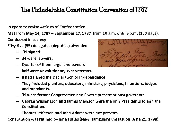 The Philadelphia Constitution Convention of 1787 Purpose to revise Articles of Confederation. Met from
