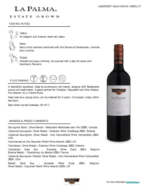 CABERNET SAUVIGNON / MERLOT TASTING NOTES Colour An elegant and intense violet red colour.