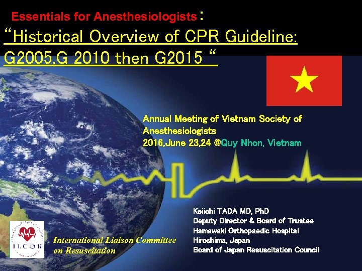 　 Essentials for Anesthesiologists： “Historical Overview of CPR Guideline: G 2005, G 2010 then