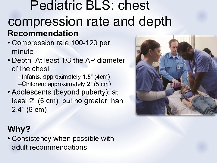 Pediatric BLS: chest compression rate and depth Recommendation • Compression rate 100 -120 per