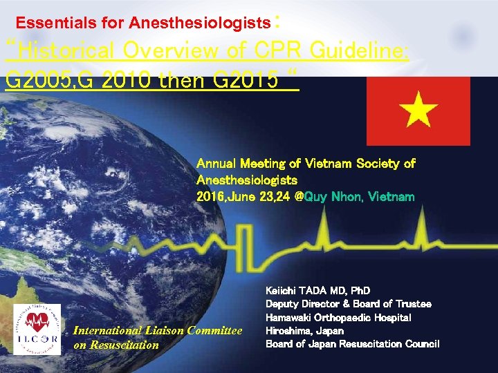 　 Essentials for Anesthesiologists： “Historical Overview of CPR Guideline: G 2005, G 2010 then