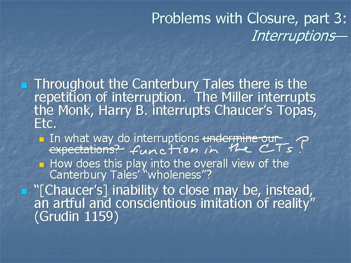 Problems with Closure, part 3: Interruptions— n Throughout the Canterbury Tales there is the