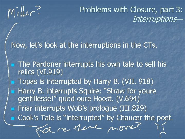 Problems with Closure, part 3: Interruptions— Now, let’s look at the interruptions in the