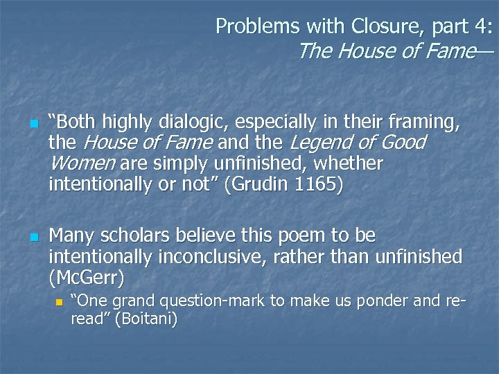 Problems with Closure, part 4: The House of Fame— n n “Both highly dialogic,