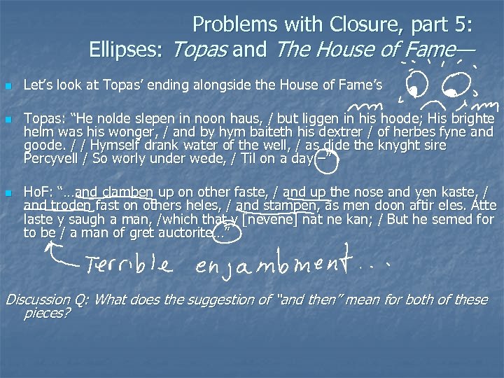 Problems with Closure, part 5: Ellipses: Topas and The House of Fame— n n