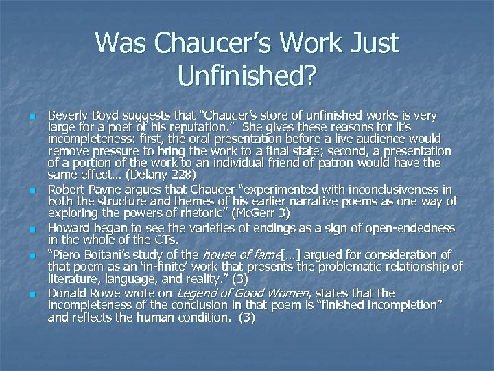 Was Chaucer’s Work Just Unfinished? n n n Beverly Boyd suggests that “Chaucer’s store