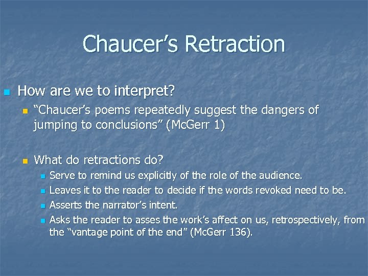 Chaucer’s Retraction n How are we to interpret? n n “Chaucer’s poems repeatedly suggest