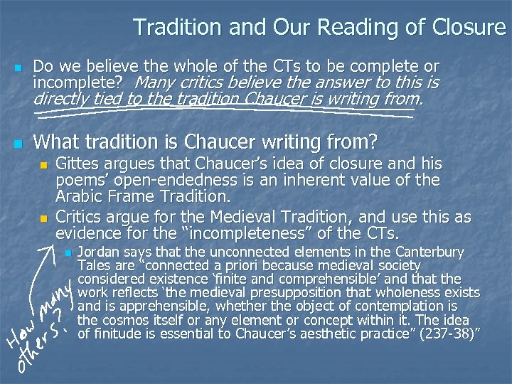Tradition and Our Reading of Closure n Do we believe the whole of the